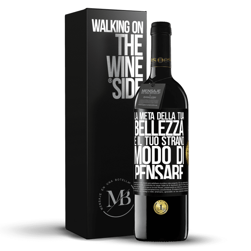 39,95 € Spedizione Gratuita | Vino rosso Edizione RED MBE Riserva La metà della tua bellezza è il tuo strano modo di pensare Etichetta Nera. Etichetta personalizzabile Riserva 12 Mesi Raccogliere 2015 Tempranillo