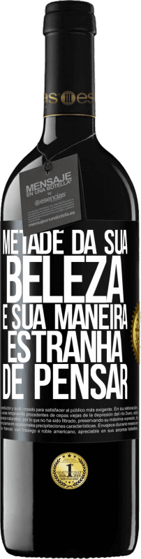 «Metade da sua beleza é sua maneira estranha de pensar» Edição RED MBE Reserva