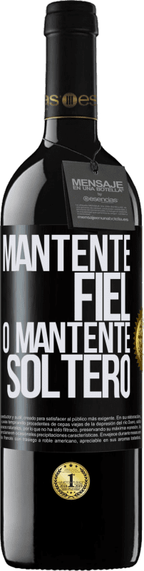 39,95 € Envío gratis | Vino Tinto Edición RED MBE Reserva Mantente fiel, o mantente soltero Etiqueta Negra. Etiqueta personalizable Reserva 12 Meses Cosecha 2016 Tempranillo
