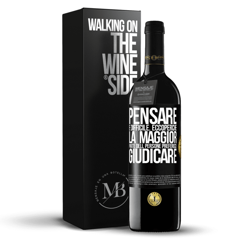 39,95 € Spedizione Gratuita | Vino rosso Edizione RED MBE Riserva Pensare è difficile. Ecco perché la maggior parte delle persone preferisce giudicare Etichetta Nera. Etichetta personalizzabile Riserva 12 Mesi Raccogliere 2015 Tempranillo