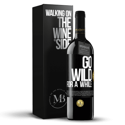 «Go wild for a while» Издание RED MBE Бронировать