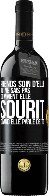 39,95 € | Vin rouge Édition RED MBE Réserve Prends soin d'elle. Tu ne sais pas comment elle sourit quand elle parle de toi Étiquette Noire. Étiquette personnalisable Réserve 12 Mois Récolte 2015 Tempranillo