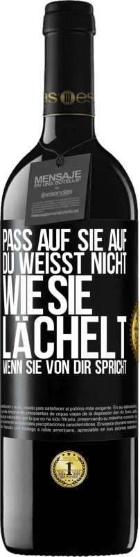 39,95 € | Rotwein RED Ausgabe MBE Reserve Pass auf sie auf. Du weißt nicht, wie sie lächelt, wenn sie von dir spricht Schwarzes Etikett. Anpassbares Etikett Reserve 12 Monate Ernte 2014 Tempranillo