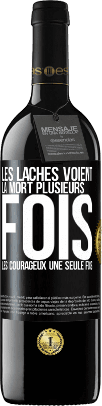 39,95 € Envoi gratuit | Vin rouge Édition RED MBE Réserve Les lâches voient la mort plusieurs fois. Les courageux, une seule fois Étiquette Noire. Étiquette personnalisable Réserve 12 Mois Récolte 2016 Tempranillo