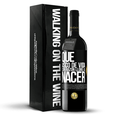 «Qué asco de vida, con razón lloré al nacer» Edición RED MBE Reserva