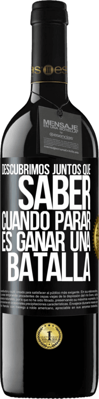 «Descubrimos juntos que saber cuándo parar, es ganar una batalla» Edición RED MBE Reserva