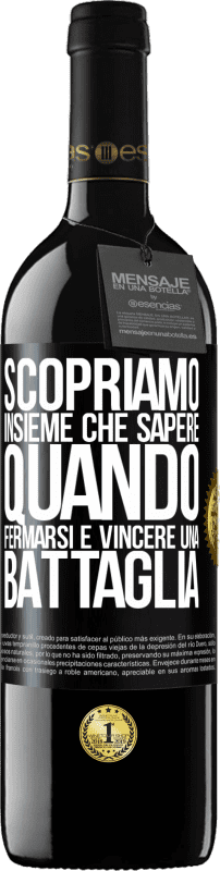 39,95 € | Vino rosso Edizione RED MBE Riserva Scopriamo insieme che sapere quando fermarsi è vincere una battaglia Etichetta Nera. Etichetta personalizzabile Riserva 12 Mesi Raccogliere 2015 Tempranillo