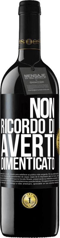 39,95 € | Vino rosso Edizione RED MBE Riserva Non ricordo di averti dimenticato Etichetta Nera. Etichetta personalizzabile Riserva 12 Mesi Raccogliere 2015 Tempranillo