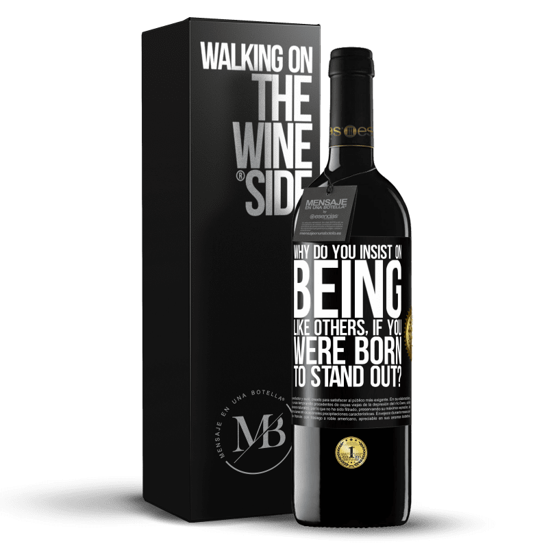 39,95 € Free Shipping | Red Wine RED Edition MBE Reserve why do you insist on being like others, if you were born to stand out? Black Label. Customizable label Reserve 12 Months Harvest 2015 Tempranillo