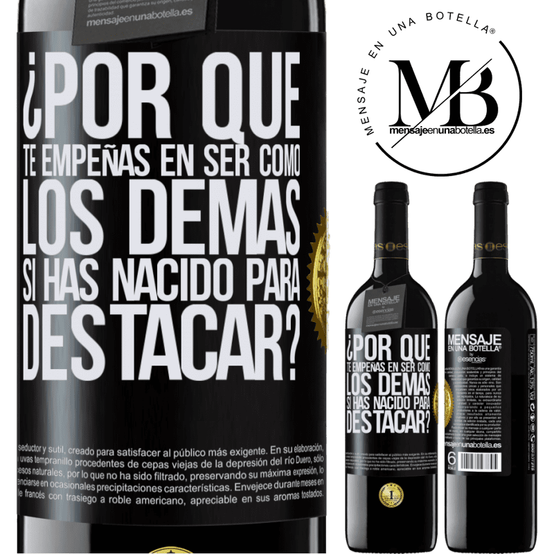 39,95 € Envío gratis | Vino Tinto Edición RED MBE Reserva ¿Por qué te empeñas en ser como los demás, si has nacido para destacar? Etiqueta Negra. Etiqueta personalizable Reserva 12 Meses Cosecha 2014 Tempranillo