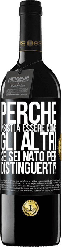 39,95 € | Vino rosso Edizione RED MBE Riserva perché insisti a essere come gli altri, se sei nato per distinguerti? Etichetta Nera. Etichetta personalizzabile Riserva 12 Mesi Raccogliere 2015 Tempranillo