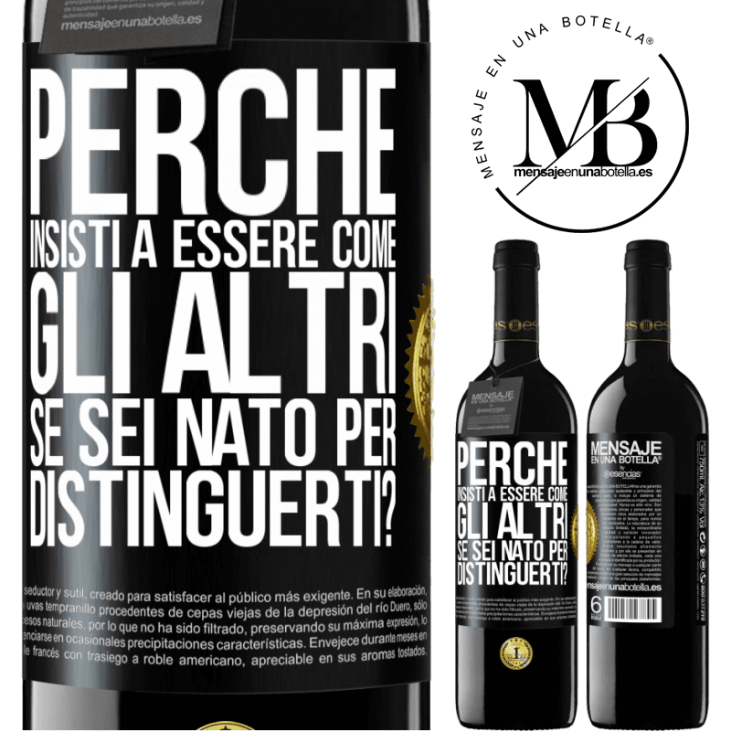 39,95 € Spedizione Gratuita | Vino rosso Edizione RED MBE Riserva perché insisti a essere come gli altri, se sei nato per distinguerti? Etichetta Nera. Etichetta personalizzabile Riserva 12 Mesi Raccogliere 2014 Tempranillo