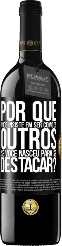 39,95 € | Vinho tinto Edição RED MBE Reserva por que você insiste em ser como os outros, se você nasceu para se destacar? Etiqueta Preta. Etiqueta personalizável Reserva 12 Meses Colheita 2015 Tempranillo