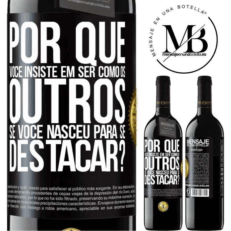 39,95 € Envio grátis | Vinho tinto Edição RED MBE Reserva por que você insiste em ser como os outros, se você nasceu para se destacar? Etiqueta Preta. Etiqueta personalizável Reserva 12 Meses Colheita 2014 Tempranillo