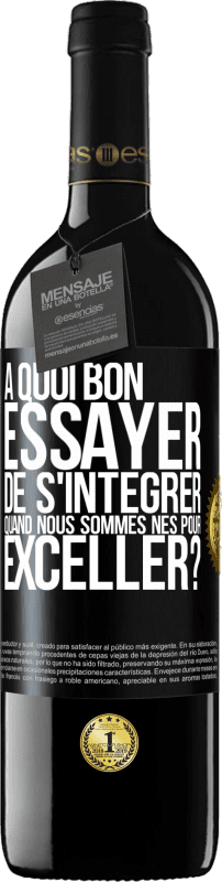 39,95 € | Vin rouge Édition RED MBE Réserve À quoi bon essayer de s'intégrer quand nous sommes nés pour exceller? Étiquette Noire. Étiquette personnalisable Réserve 12 Mois Récolte 2015 Tempranillo