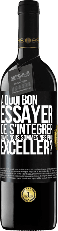 39,95 € | Vin rouge Édition RED MBE Réserve À quoi bon essayer de s'intégrer quand nous sommes nés pour exceller? Étiquette Noire. Étiquette personnalisable Réserve 12 Mois Récolte 2016 Tempranillo