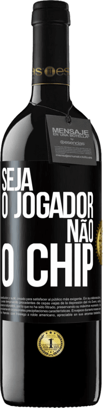 «Seja o jogador, não o chip» Edição RED MBE Reserva