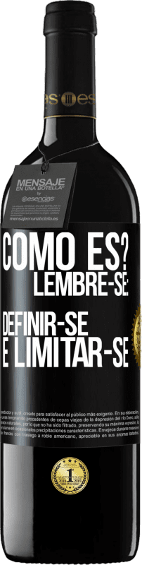 «como es? Lembre-se: definir-se é limitar-se» Edição RED MBE Reserva