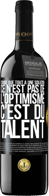 39,95 € Envoi gratuit | Vin rouge Édition RED MBE Réserve Croire que tout a une solution ce n'est pas de l'optimisme. C'est du talent Étiquette Noire. Étiquette personnalisable Réserve 12 Mois Récolte 2014 Tempranillo