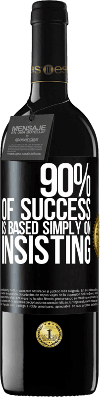 39,95 € | Red Wine RED Edition MBE Reserve 90% of success is based simply on insisting Black Label. Customizable label Reserve 12 Months Harvest 2014 Tempranillo