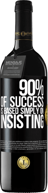 39,95 € | Red Wine RED Edition MBE Reserve 90% of success is based simply on insisting Black Label. Customizable label Reserve 12 Months Harvest 2015 Tempranillo