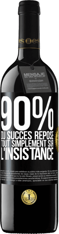 39,95 € | Vin rouge Édition RED MBE Réserve 90% du succès repose tout simplement sur l'insistance Étiquette Noire. Étiquette personnalisable Réserve 12 Mois Récolte 2014 Tempranillo