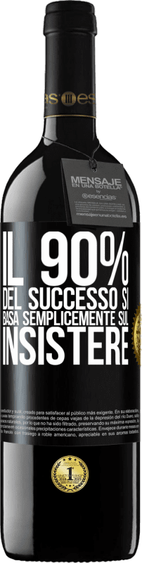 39,95 € Spedizione Gratuita | Vino rosso Edizione RED MBE Riserva Il 90% del successo si basa semplicemente sul insistere Etichetta Nera. Etichetta personalizzabile Riserva 12 Mesi Raccogliere 2016 Tempranillo