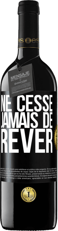 39,95 € Envoi gratuit | Vin rouge Édition RED MBE Réserve Ne cesse jamais de rêver Étiquette Noire. Étiquette personnalisable Réserve 12 Mois Récolte 2015 Tempranillo