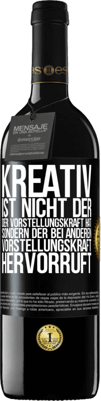 «Kreativ ist nicht der, der Vorstellungskraft hat, sondern der bei anderen Vorstellungskraft hervorruft» RED Ausgabe MBE Reserve