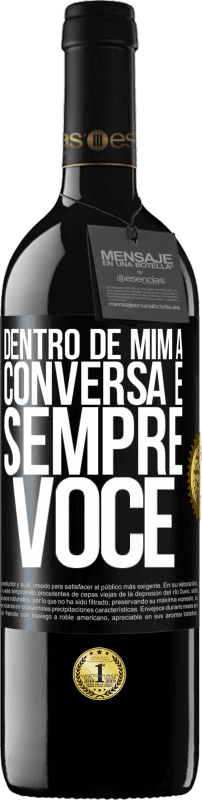 39,95 € | Vinho tinto Edição RED MBE Reserva Dentro de mim, as pessoas sempre falam sobre você Etiqueta Preta. Etiqueta personalizável Reserva 12 Meses Colheita 2015 Tempranillo