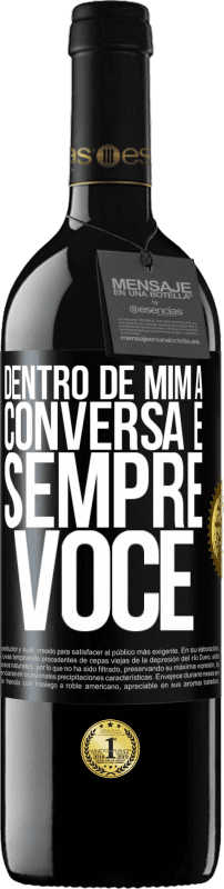 39,95 € | Vinho tinto Edição RED MBE Reserva Dentro de mim, as pessoas sempre falam sobre você Etiqueta Preta. Etiqueta personalizável Reserva 12 Meses Colheita 2016 Tempranillo