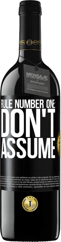 39,95 € | Red Wine RED Edition MBE Reserve Rule number one: don't assume Black Label. Customizable label Reserve 12 Months Harvest 2014 Tempranillo