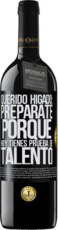 «Querido hígado: prepárate porque hoy tienes prueba de talento» Edición RED MBE Reserva