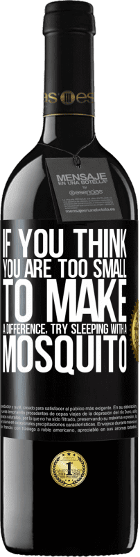 «あなたが小さすぎて違いを生むことができないと思うなら、蚊と一緒に寝てみてください» REDエディション MBE 予約する