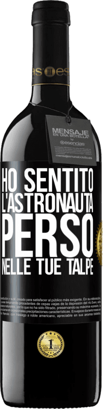 39,95 € | Vino rosso Edizione RED MBE Riserva Ho sentito l'astronauta, perso nelle tue talpe Etichetta Nera. Etichetta personalizzabile Riserva 12 Mesi Raccogliere 2015 Tempranillo