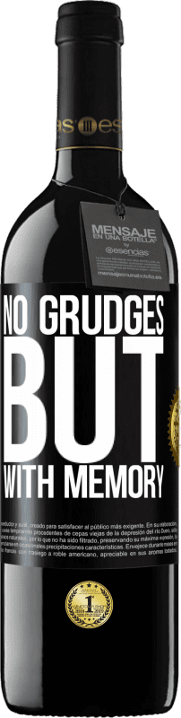 39,95 € 免费送货 | 红酒 RED版 MBE 预订 没有怨恨，但有记忆 黑标. 可自定义的标签 预订 12 个月 收成 2016 Tempranillo