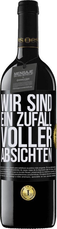 39,95 € Kostenloser Versand | Rotwein RED Ausgabe MBE Reserve Wir sind ein Zufall voller Absichten Schwarzes Etikett. Anpassbares Etikett Reserve 12 Monate Ernte 2016 Tempranillo
