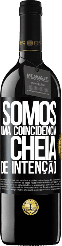 Envio grátis | Vinho tinto Edição RED MBE Reserva Somos uma coincidência cheia de intenção Etiqueta Preta. Etiqueta personalizável Reserva 12 Meses Colheita 2014 Tempranillo