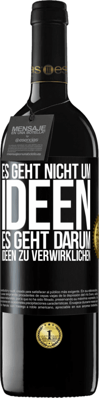 Kostenloser Versand | Rotwein RED Ausgabe MBE Reserve Es geht nicht um Ideen. Es geht darum, Ideen zu verwirklichen Schwarzes Etikett. Anpassbares Etikett Reserve 12 Monate Ernte 2014 Tempranillo