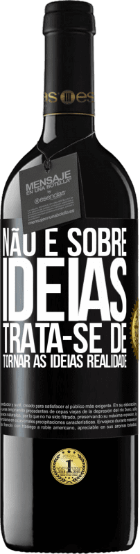 «Não é sobre idéias. Trata-se de tornar as ideias realidade» Edição RED MBE Reserva