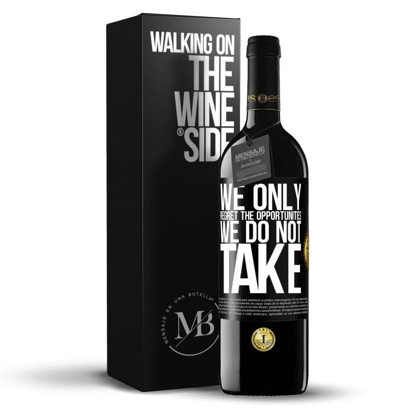 39,95 € Free Shipping | Red Wine RED Edition MBE Reserve We only regret the opportunities we do not take Black Label. Customizable label Reserve 12 Months Harvest 2014 Tempranillo
