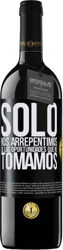 «Solo nos arrepentimos de las oportunidades que no tomamos» Edición RED MBE Reserva