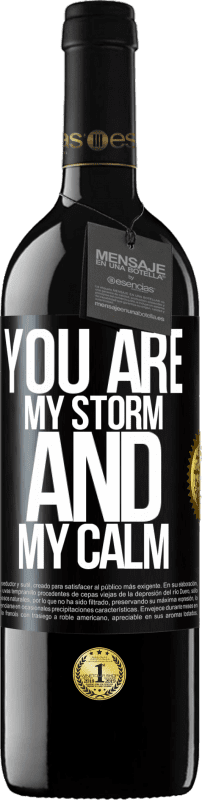 39,95 € Free Shipping | Red Wine RED Edition MBE Reserve You are my storm and my calm Black Label. Customizable label Reserve 12 Months Harvest 2014 Tempranillo