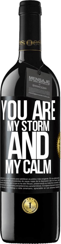 39,95 € | Red Wine RED Edition MBE Reserve You are my storm and my calm Black Label. Customizable label Reserve 12 Months Harvest 2015 Tempranillo