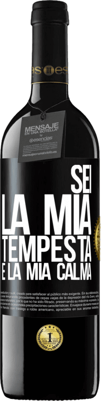 39,95 € | Vino rosso Edizione RED MBE Riserva Sei la mia tempesta e la mia calma Etichetta Nera. Etichetta personalizzabile Riserva 12 Mesi Raccogliere 2015 Tempranillo