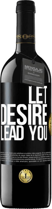 39,95 € | Red Wine RED Edition MBE Reserve Let desire lead you Black Label. Customizable label Reserve 12 Months Harvest 2014 Tempranillo