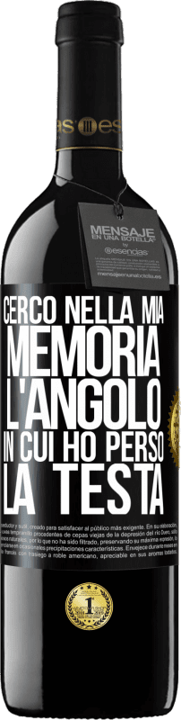 39,95 € Spedizione Gratuita | Vino rosso Edizione RED MBE Riserva Cerco nella mia memoria l'angolo in cui ho perso la testa Etichetta Nera. Etichetta personalizzabile Riserva 12 Mesi Raccogliere 2016 Tempranillo