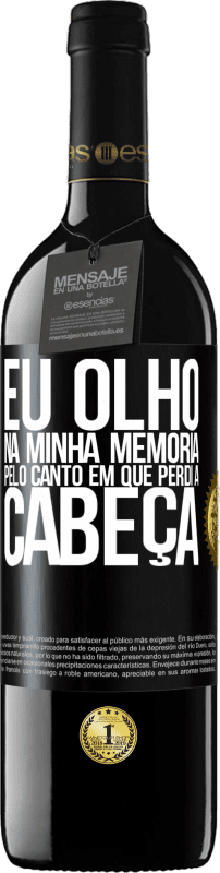 39,95 € Envio grátis | Vinho tinto Edição RED MBE Reserva Eu olho na minha memória pelo canto em que perdi a cabeça Etiqueta Preta. Etiqueta personalizável Reserva 12 Meses Colheita 2016 Tempranillo