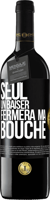 39,95 € | Vin rouge Édition RED MBE Réserve Seul un baiser fermera ma bouche Étiquette Noire. Étiquette personnalisable Réserve 12 Mois Récolte 2015 Tempranillo