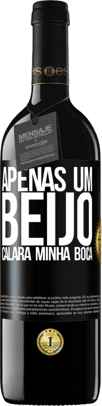 39,95 € | Vinho tinto Edição RED MBE Reserva Apenas um beijo calará minha boca Etiqueta Preta. Etiqueta personalizável Reserva 12 Meses Colheita 2015 Tempranillo